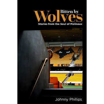 Bitten by Wolves – Stories from the Soul of Molineux