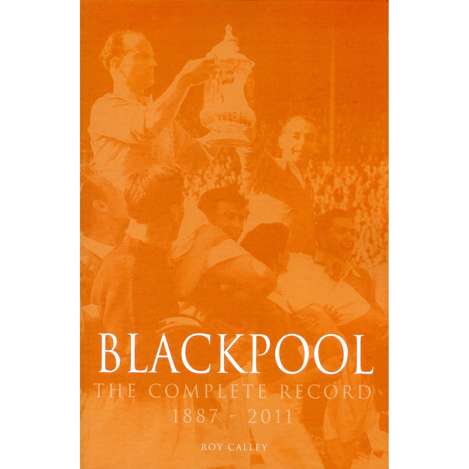 Blackpool – The Complete Record 1887-2011