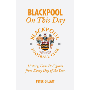 Blackpool – On This Day
