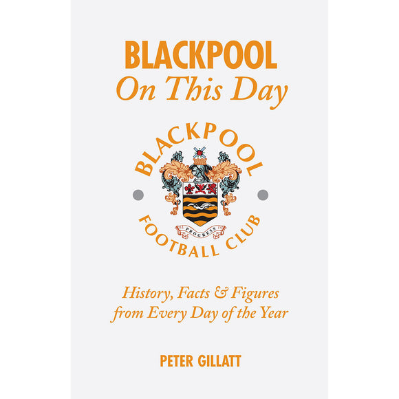 Blackpool – On This Day
