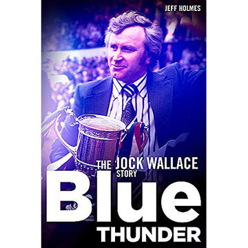 Blue Thunder – The Jock Wallace Story