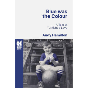 Blue was the Colour – A Tale of Tarnished Love – SIGNED