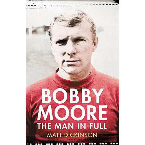 Bobby Moore – The Man in Full