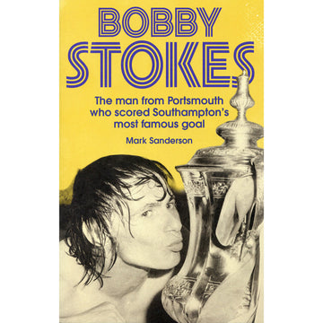 Bobby Stokes – The mans from Portsmouth who scored Southampton's most famous goal