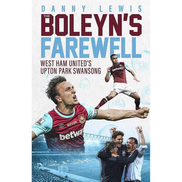 The Boleyn's Farewell – West Ham United's Upton Park Swansong