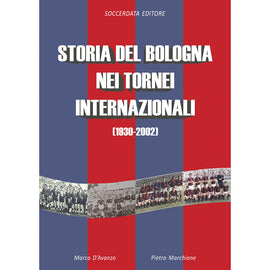 Storia del Bologna Nei Tornei Internazionali (1930-2002) – Bologna in International Cups