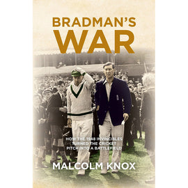Bradman's War – How the 1948 Invicibles Turned the Cricket Pitch into a Battlefield