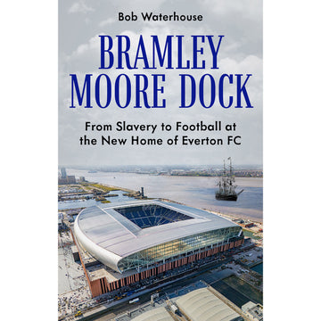 Bramley Moore Dock – From Slavery to Football at the New Home of Everton FC