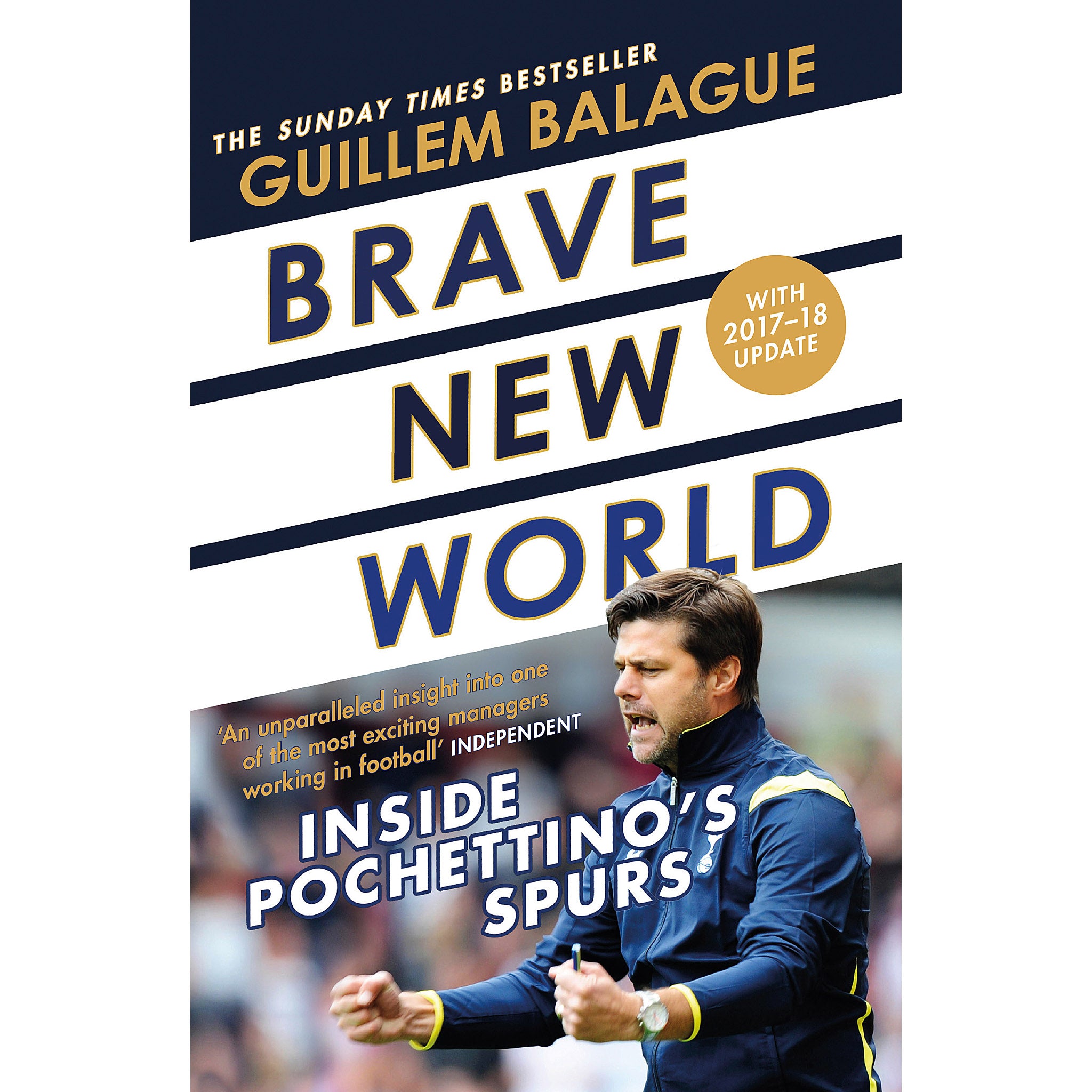 Brave New World – Inside Pochettino's Spurs – Softback Edition