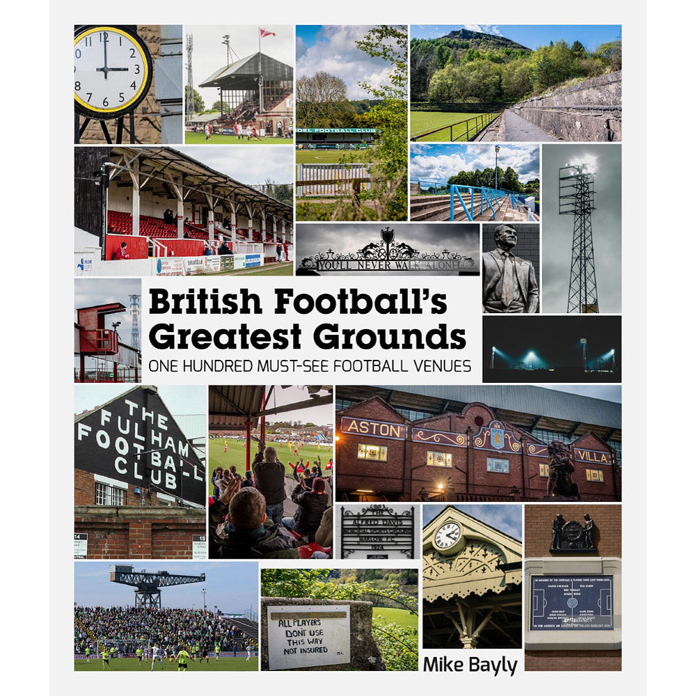 British Football's Greatest Grounds – One Hundred Must-see Football Venues