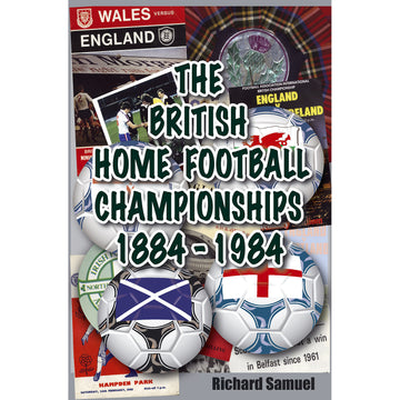 The British Home Football Championships 1884-1984
