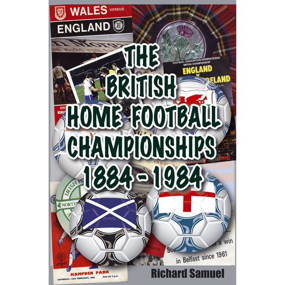 The British Home Football Championships 1884-1984
