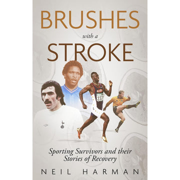 *Brushes with a Stroke – Sporting Survivors and their Stories of Recovery