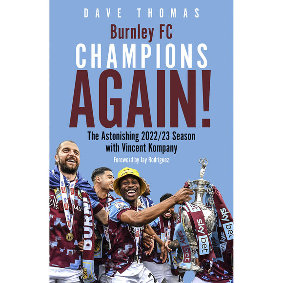 Champions Again! Burnley FC – The Astonishing 2022/23 Season with Vincent Kompany