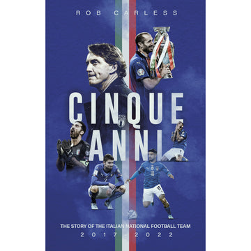 *Cinque Anni – The Story of the Italian National Football Team 2017-2022