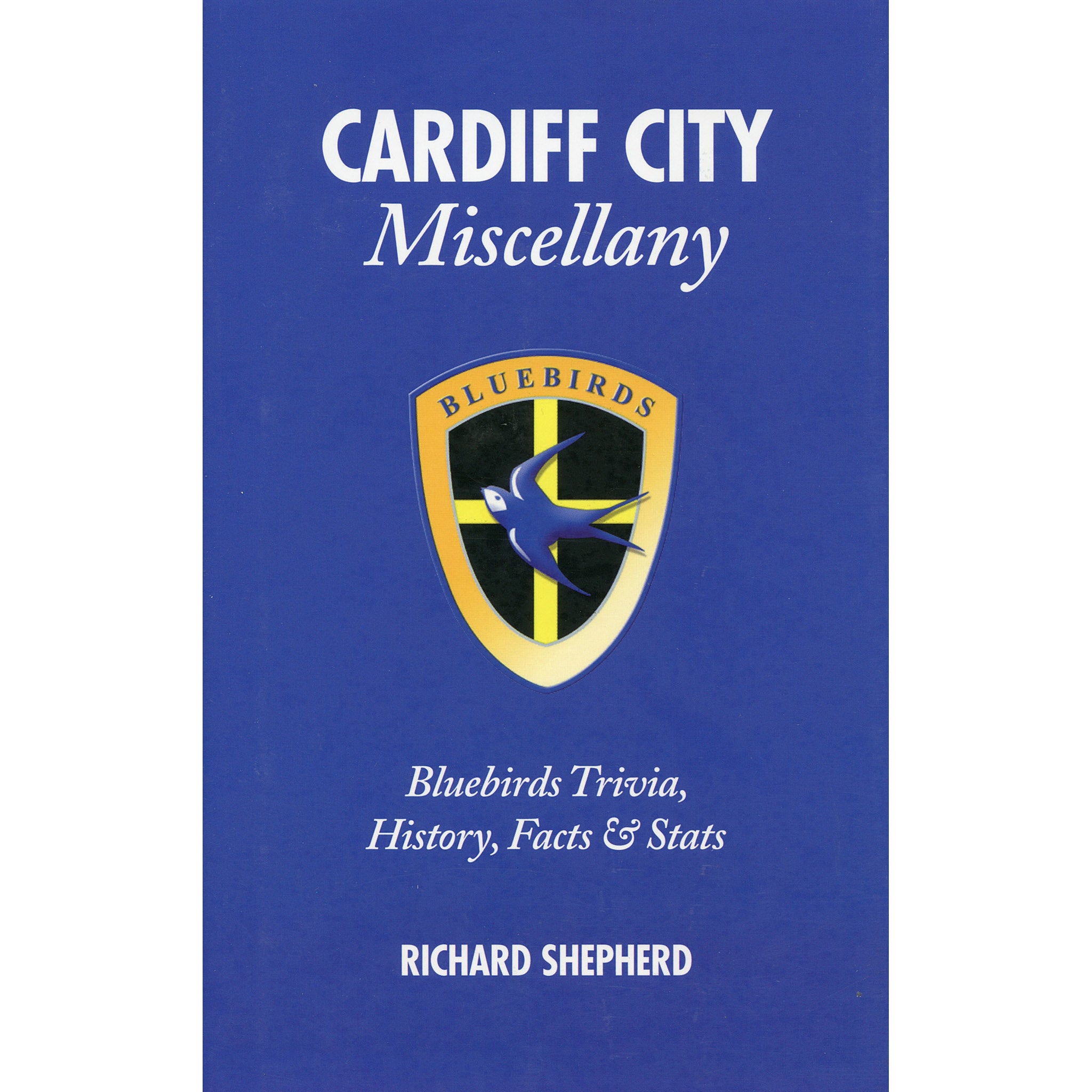 Cardiff City Miscellany – Bluebirds Trivia, History, Facts & Stats