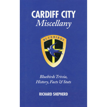 Cardiff City Miscellany – Bluebirds Trivia, History, Facts & Stats