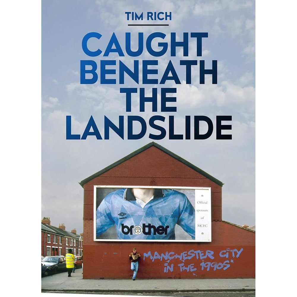 Caught Beneath the Landslide – Manchester City in the 1990s