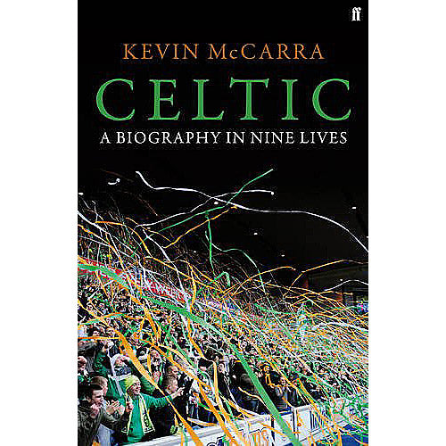 Celtic – A Biography in Nine Lives