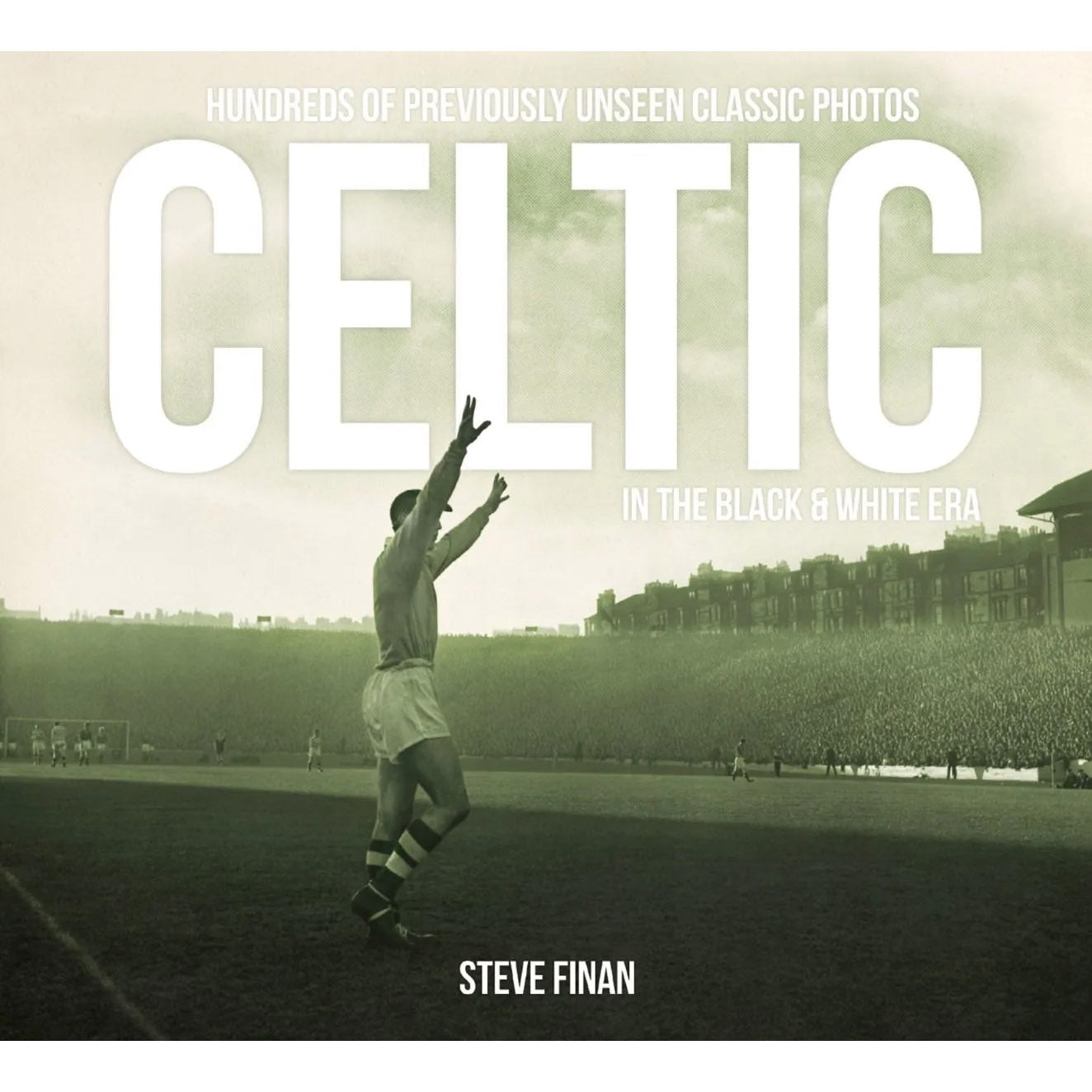 Celtic in the Black & White Era – Hundreds of Previously Unseen Classic Photos