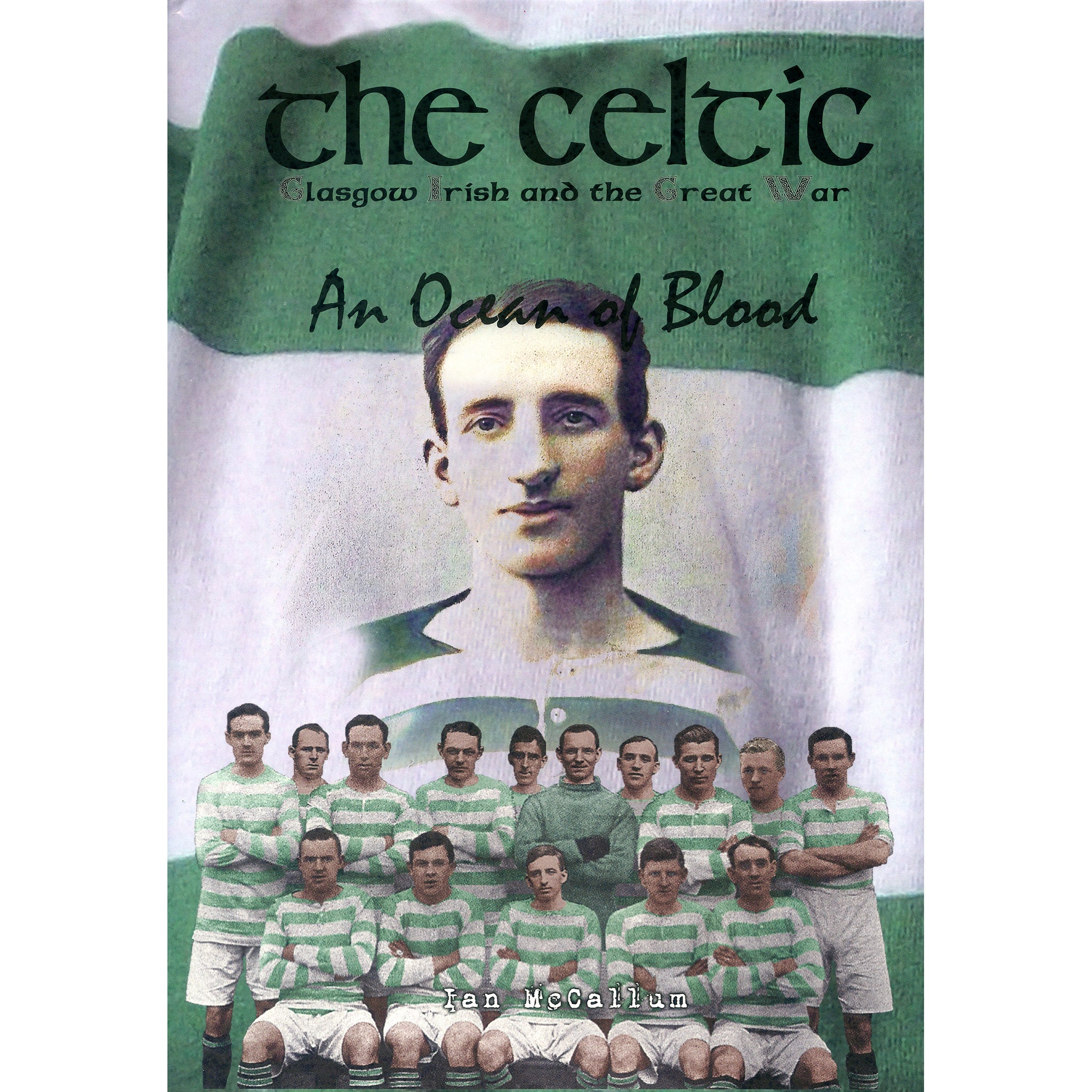 An Ocean of Blood – The Celtic, Glasgow Irish and the Great War