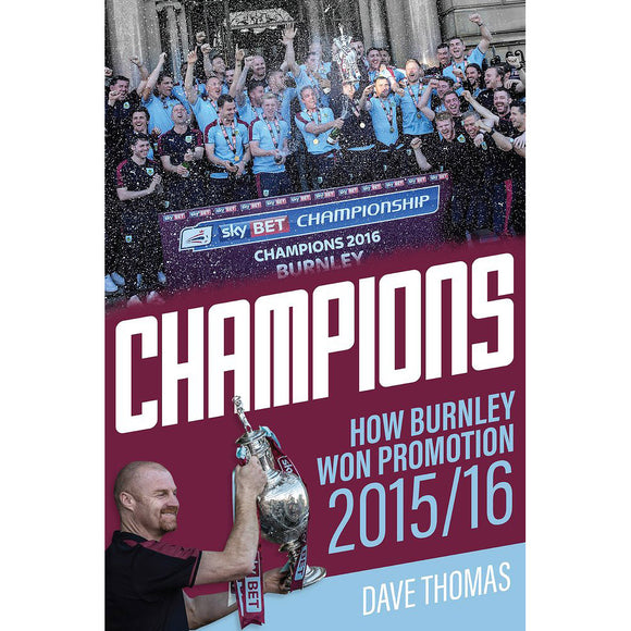 Champions – How Burnley Won Promotion 2015/16