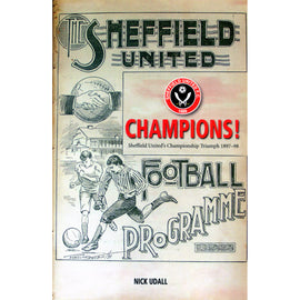 Sheffield United Champions! Sheffield United's Championship Triumph 1897-98