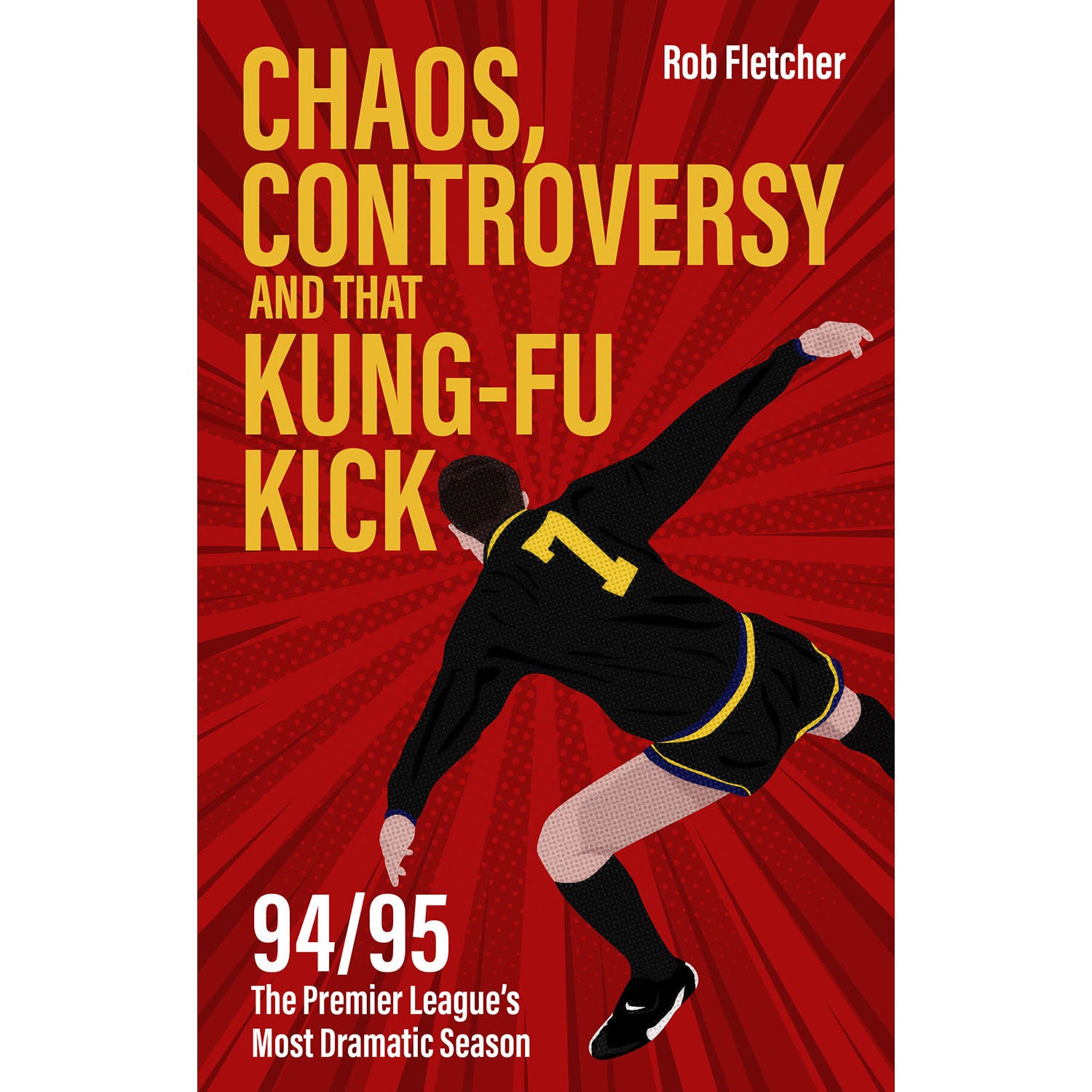 Chaos, Controversy and THAT Kung-Fu Kick – 94/95 The Premier League's Most Dramatic Season