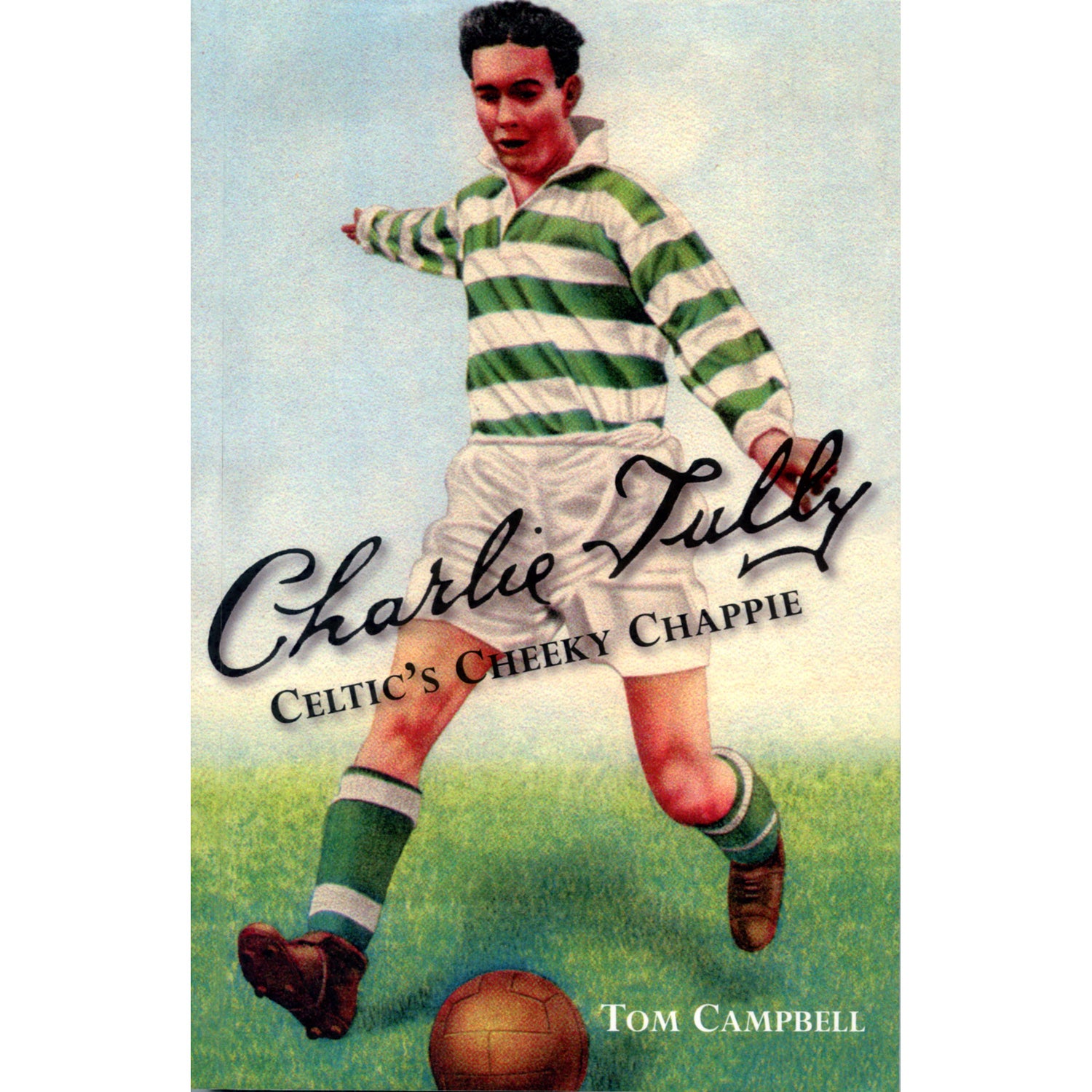 Charlie Tully – Celtic's Cheeky Chappie