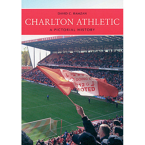 Charlton Athletic – A Pictorial History