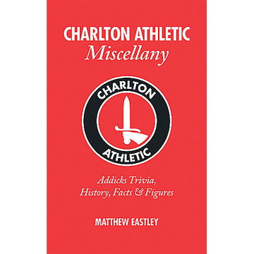 Charlton Athletic Miscellany – Addicks Trivia, History, Facts & Stats