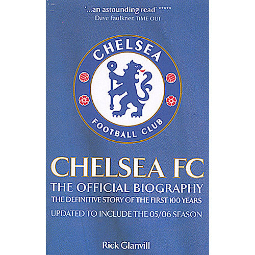 Chelsea FC – The Official Biography – The definitive story of the first 100 years