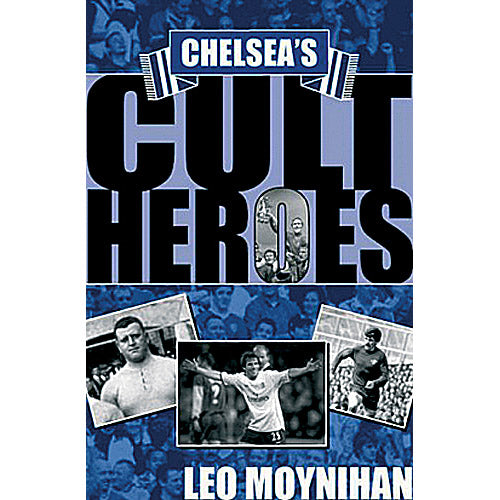 Chelsea's Cult Heroes
