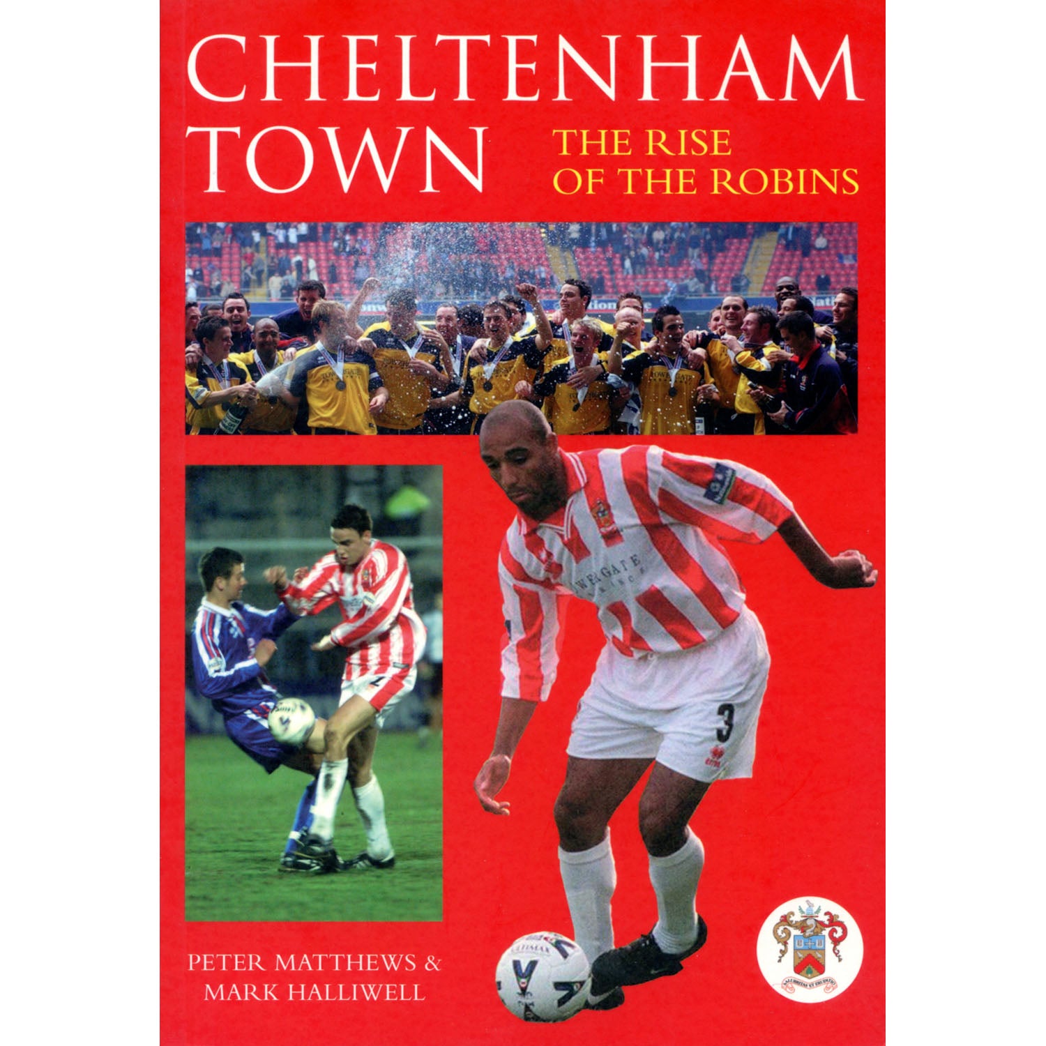 Cheltenham Town – The Rise of the Robins 1996-2002