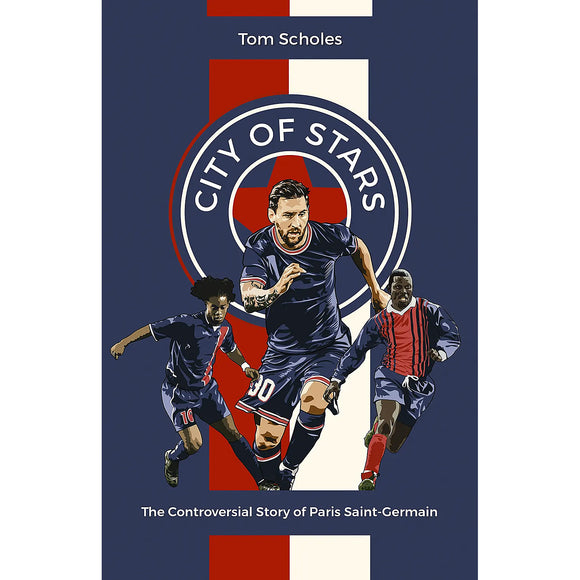 City of Stars – The Controversial Story of Paris Saint-Germain