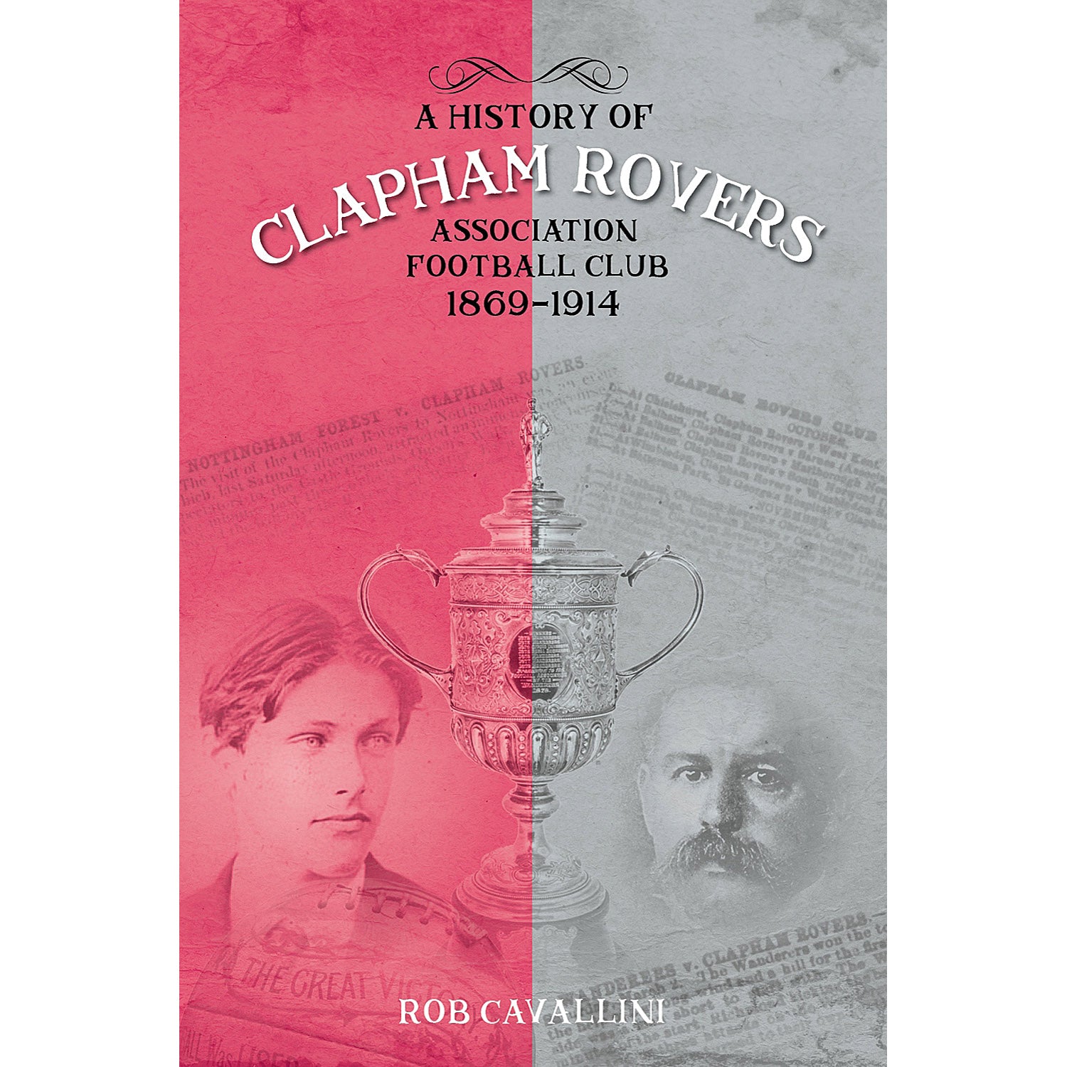 A History of Clapham Rovers Association Football Club 1869-1914