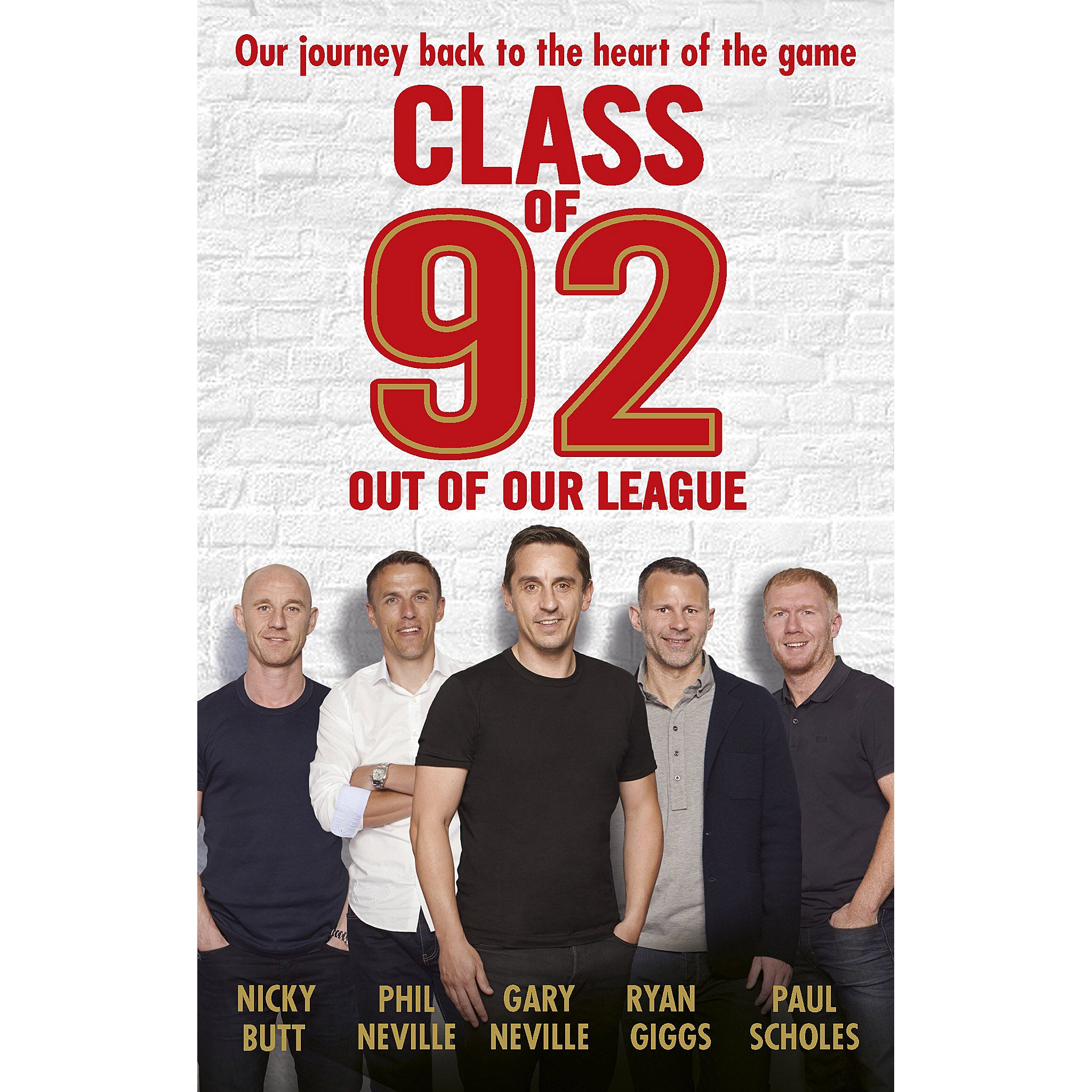 Class of 92 – Out of Our League – Our journey back to the heart of the game