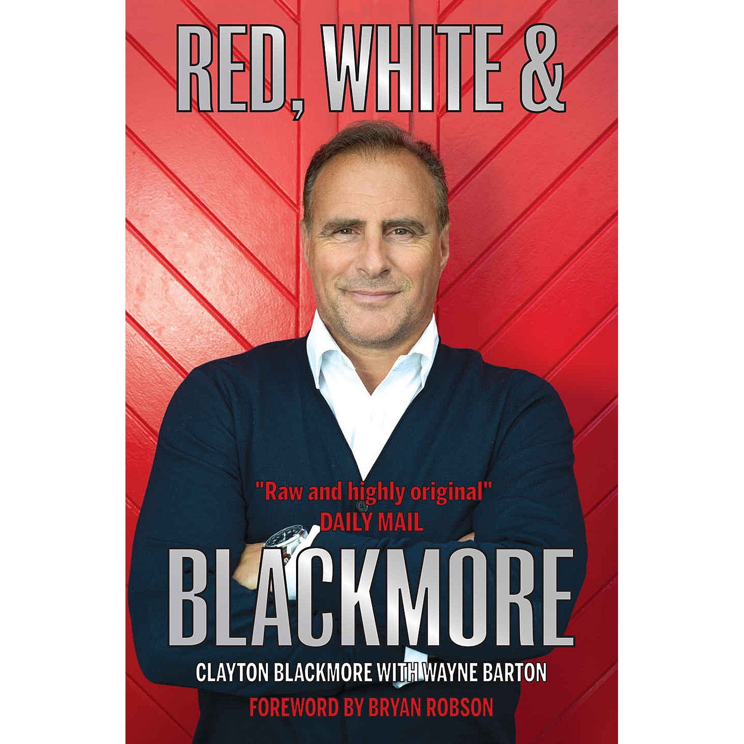 Red, White & Blackmore – Clayton Blackmore Autobiography