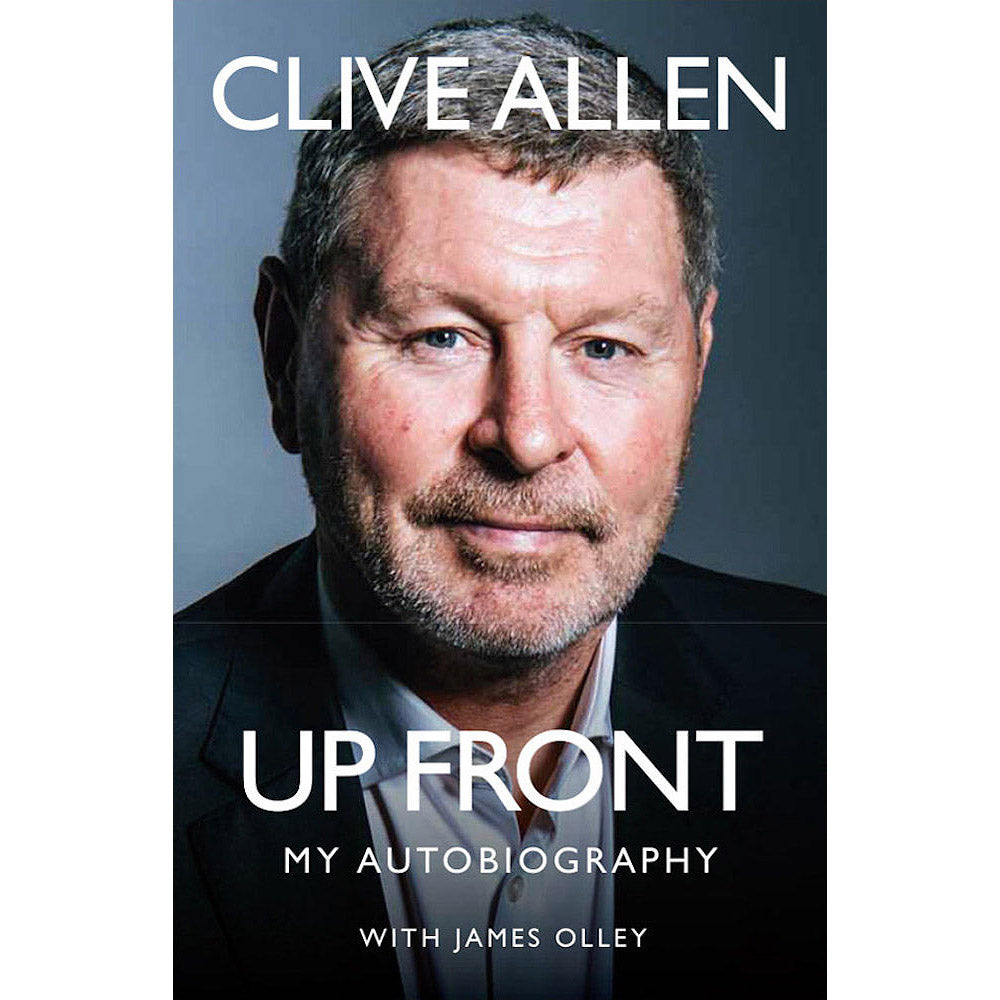 Clive Allen – Up Front – My Autobiography – SIGNED