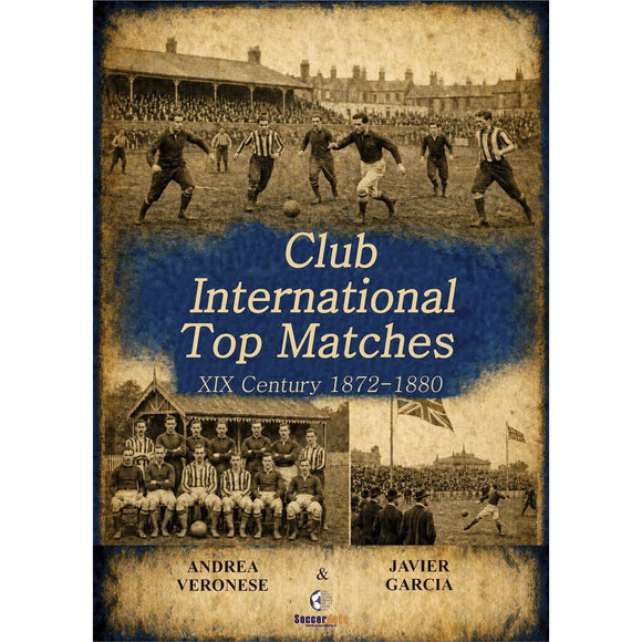 Club International Top Matches – XIX Century 1872-1880