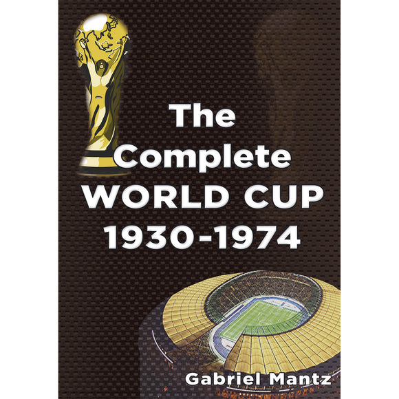 The Complete World Cup 1930-1974