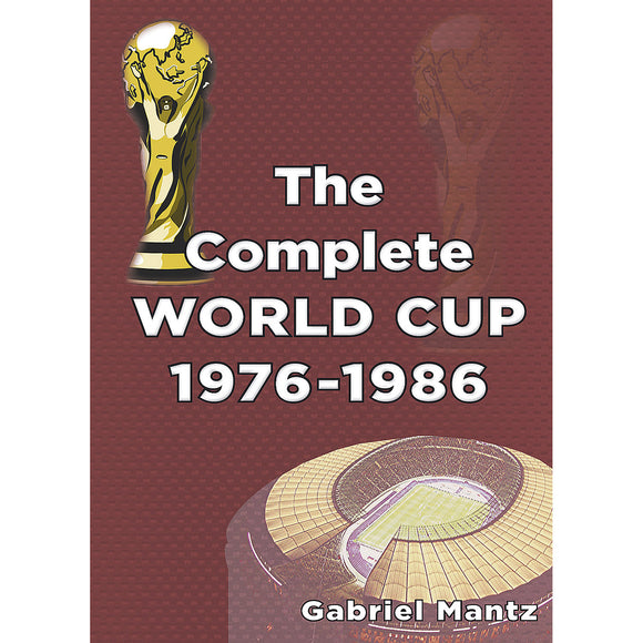 The Complete World Cup 1976-1986