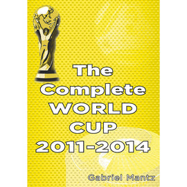 The Complete World Cup 2011-2014