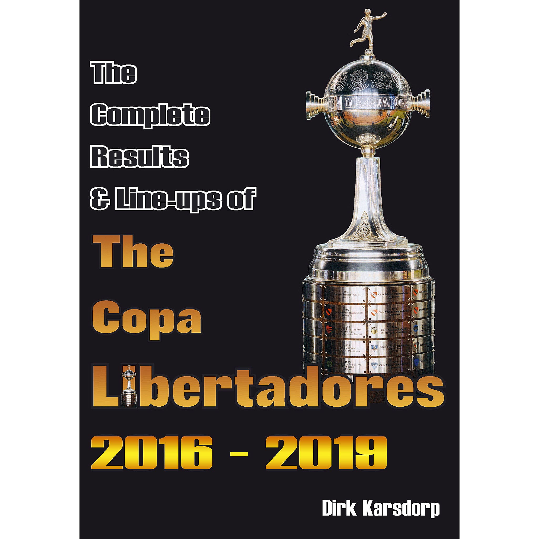 The Complete Results & Line-ups of the Copa Libertadores 2016-2019
