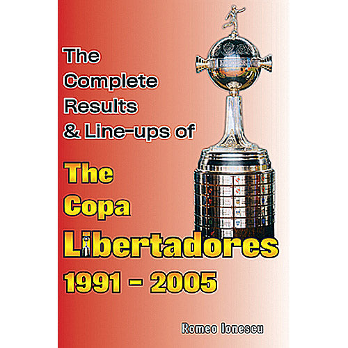 The Complete Results & Line-ups of the Copa Libertadores 1991-2005