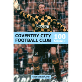 Coventry City Football Club – 100 Greats