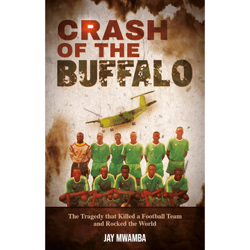 *Crash of the Buffalo – The Tragedy that Killed a Football Team and Rocked the World