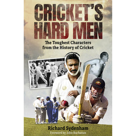 Cricket's Hard Men – The Toughest Characters from the History of Cricket