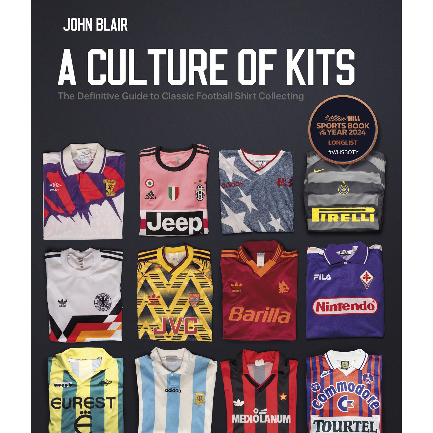 A Culture of Kits – The Definitive Guide to Classic Football Shirt Collecting