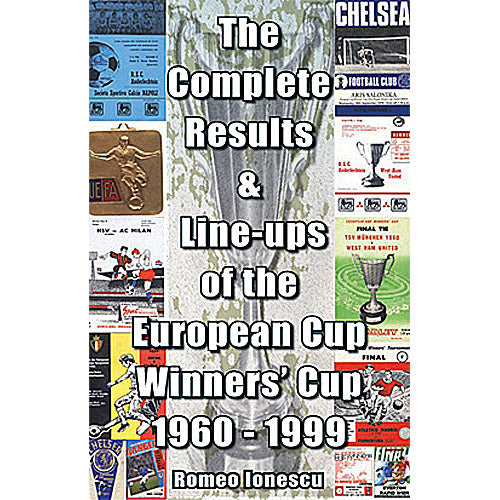 The Complete Results & Line-ups of the European Cup-Winners' Cup 1960-1999